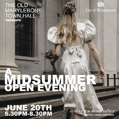 A Midsummer Open Evening - The Old Marylebone Town Hall